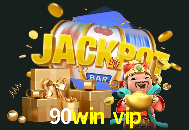 90win vip bet